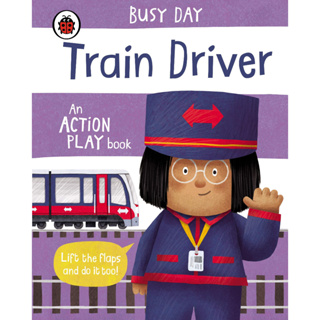 Busy Day: Train Driver: An action play book Board book