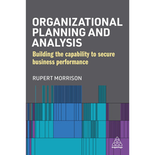 Chulabook(ศูนย์หนังสือจุฬาลงกรณ์มหาวิทยาลัย) c321หนังสือ9781398605817ORGANIZATIONAL PLANNING AND ANALYSIS: BUILDING THE CAPABILITY TO SECURE BUSINESS PERFORMANCE