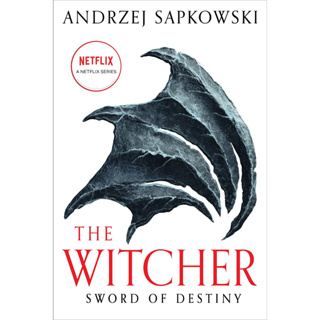 Sword of Destiny - The Witcher Andrzej Sapkowski (author) Tales of the Witcher - Now a major Netflix show
