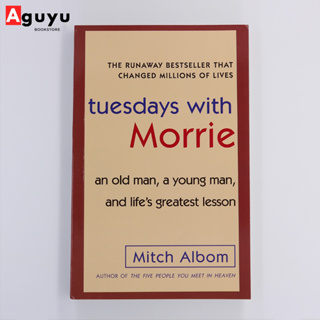 【หนังสือภาษาอังกฤษ】Tuesdays with Morrie:An Old Man, a Young Man, and Lifes Greatest Lesson by Mitch Albom