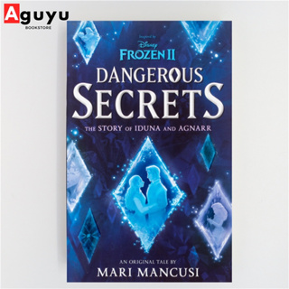 【หนังสือภาษาอังกฤษ】Frozen 2: Dangerous Secrets: The Story of Iduna and Agnarr by Mari Mancusi  หนังสือพัฒนาตนเอง