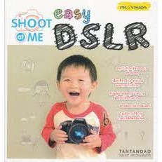 SHOOT AT ME : EASY DSLR*******หนังสือสภาพ 80%*******