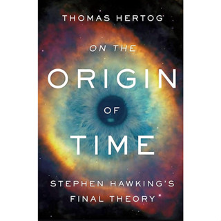 Chulabook(ศูนย์หนังสือจุฬาฯ) |c321หนังสือ 9780593722626 ON THE ORIGIN OF TIME: STEPHEN HAWKINGS FINAL THEORY THOMAS HERTOG