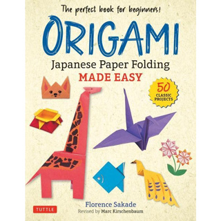Origami Japanese Paper Folding Made Easy Florence Sakade (author), Marc Kirschenbaum (editor) Paperback