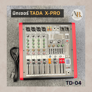 มิกเซอร์ TADA X-PRO TD-04 MIXER TADA04 TD04 ทาดา เอบีออดิโอ AB Audio