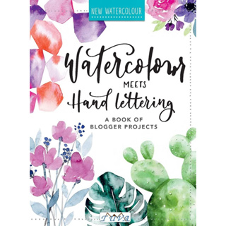 Watercolour Meets Hand Lettering: The Project Book of Pretty Watercolor with Handlettering Paperback