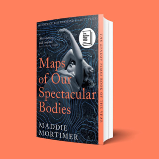 หนังสือภาษาอังกฤษ Maps of Our Spectacular Bodies: Longlisted for the Booker Prize by Maddie Mortimer