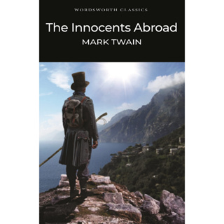 The Innocents Abroad - Wordsworth Classics Mark Twain (author), Stuart Hutchinson (introduction), Dr Keith Carabine