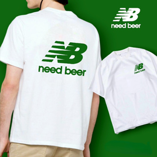 เสื้อยืด ลาย NB “need beer” หน้า-หลัง🍻🍺 มีไซส์ใหญ่