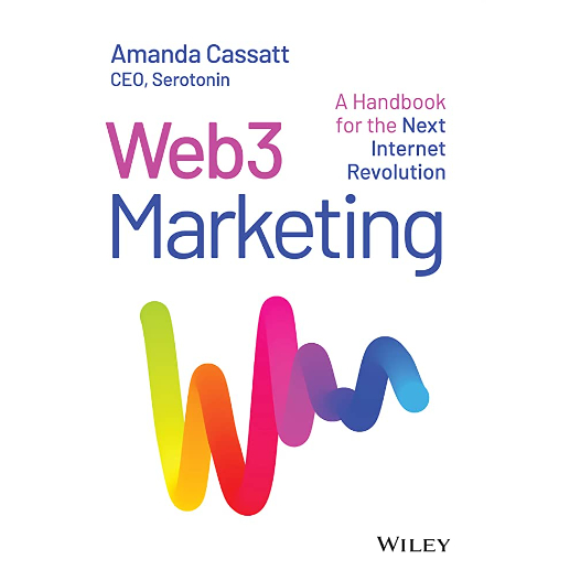 c321-web3-marketing-a-handbook-for-the-next-internet-revolution-hc-9781394171958