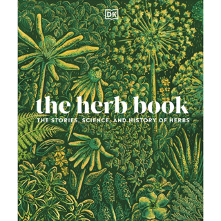 The Herb Book The Stories, Science, and History of Herbs DK Hardback