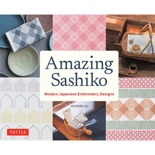 Amazing Sashiko: Modern Japanese Embroidery Designs (Full-size Templates and Grids) Paperback – Illustrated