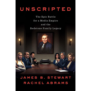 หนังสือภาษาอังกฤษ Unscripted: The Epic Battle for a Media Empire and the Redstone Family Legacy by James B Stewart