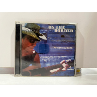 1 CD MUSIC ซีดีเพลงสากล ON THE BORDER/MAKOTO KUBOTA (A12B40)
