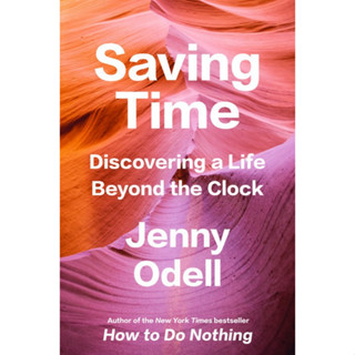 Chulabook(ศูนย์หนังสือจุฬาฯ) |C321หนังสือ9780593597224SAVING TIME: DISCOVERING A LIFE BEYOND THE CLOCK