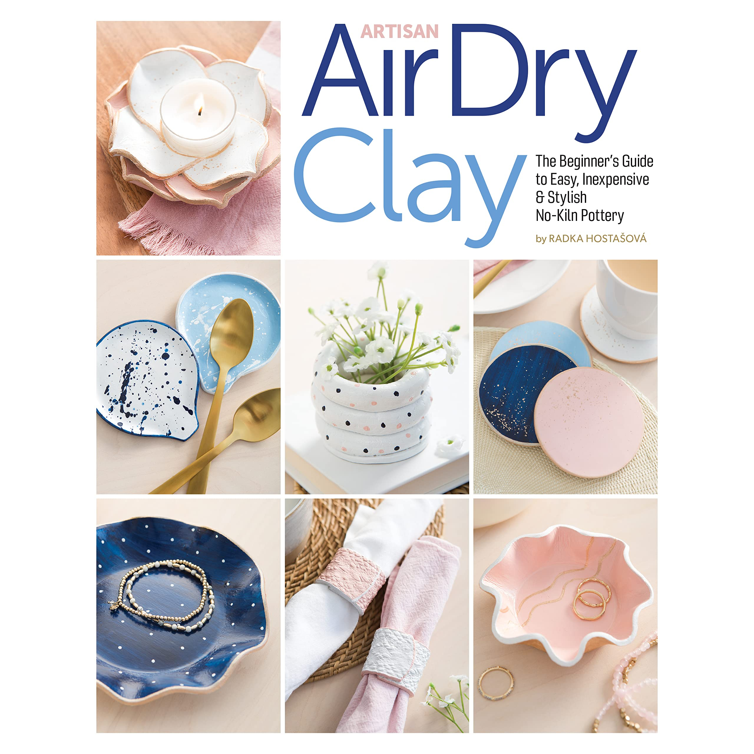 artisan-air-dry-clay-the-beginner-s-guide-to-easy-inexpensive-amp-stylish-no-kiln-pottery-paperback