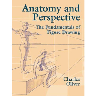 Anatomy and Perspective The Fundamentals of Figure Drawing - Dover Art Instruction