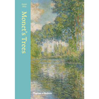 Monets Trees: Paintings and Drawings by Claude Monet Hardcover