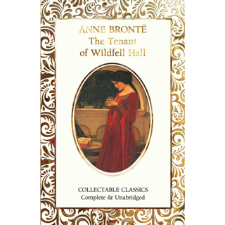 The Tenant of Wildfell Hall - Flame Tree Collectable Classics Anne Brontë Hardback
