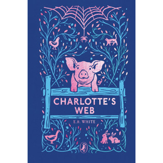 Charlottes Web - Puffin Clothbound Classics E. B. White (author), Garth Williams (illustrator)