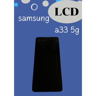 LCD SAMSUNG A33 5G TFT  มีชุดไขควงแถม+ฟิม+กาวติดจอ อะไหล่มือถือ คุณภาพดี pu shop