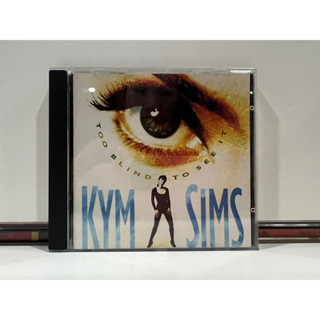 1 CD MUSIC ซีดีเพลงสากล KYM SIMS - TOO BLIND TO SEE IT (B16A94)