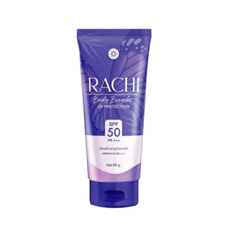 Rachi Body Bright UV Protection SPF50 PA+++ กันแดดราชิบอดี้ ทาตัว  80 ml.