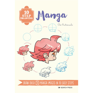 Manga Draw Over 30 Manga Images in 10 Easy Steps - 10 Step Drawing Chie Kutsuwada Paperback