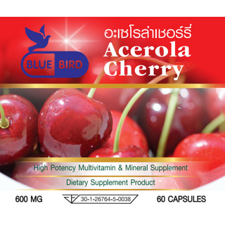 Acerola Cherry อะเซโรล่าเชอร์รี่ + Vitamin C,B12,E กลูต้าไธโอน และ กรด ALA ตรา บลูเบิร์ด ขนาด 600 มิลลิกรัม 60 แคปซูล