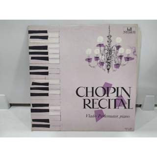 1LP Vinyl Records แผ่นเสียงไวนิล CHOPIN RECITAL  (H6F48)