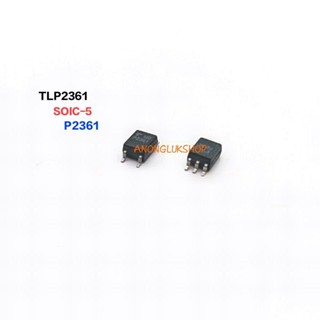 TLP2361 P2361 IC 2361 SMD-5 SOIC-5  ราคา 1ตัว