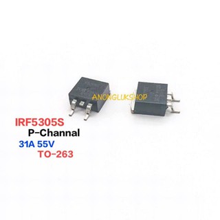 1ตัว 👉👉Mosfet  IRF5305S F5305S มอตเฟส P-Channal TO-263 กระแส 31A 55V