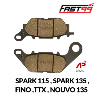 FAST99 ผ้าดิสเบรกหน้า SPARK 135 , SPARK 115 , FINO , TTX , NOUVO 135 , FILANO ผ้าเบรกหน้า ราคาถูก ยี่ห้อAP