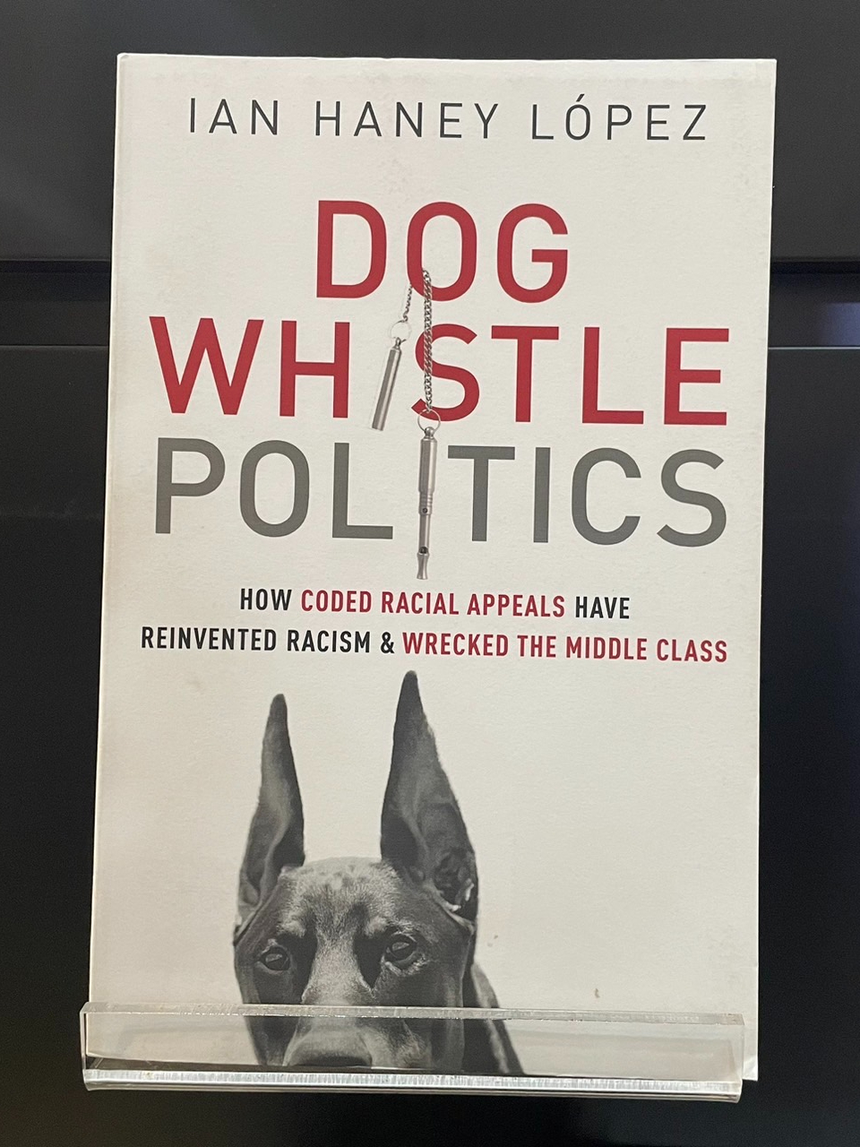 Dog Whistle Politics - Ian Haney Lopez (ร้านหนังสือมือสองภาษาอังกฤษ ...