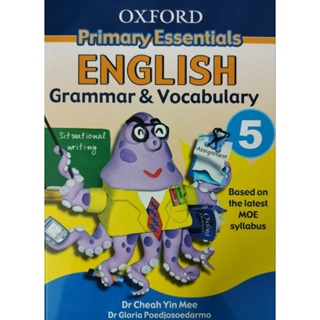 Oxford Primary Essentials English Grammar and Vocabulary 5 (P)Based on the latest MOE syllabuses + Key