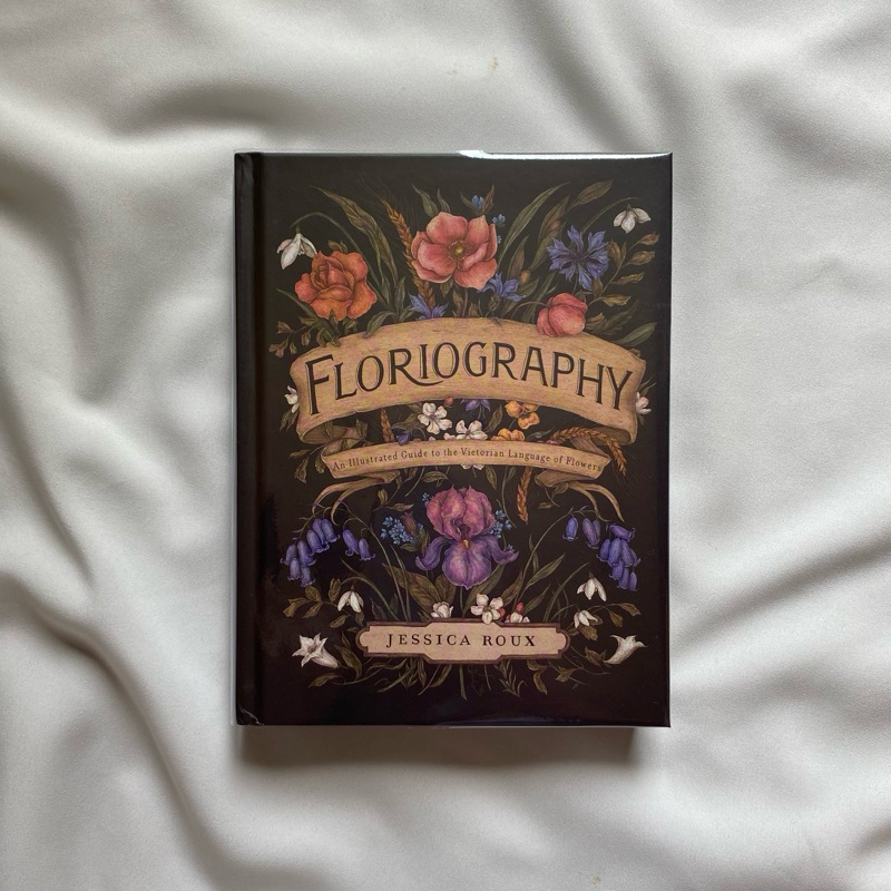 Floriography An Illustrated Guide to the Victorian Language of