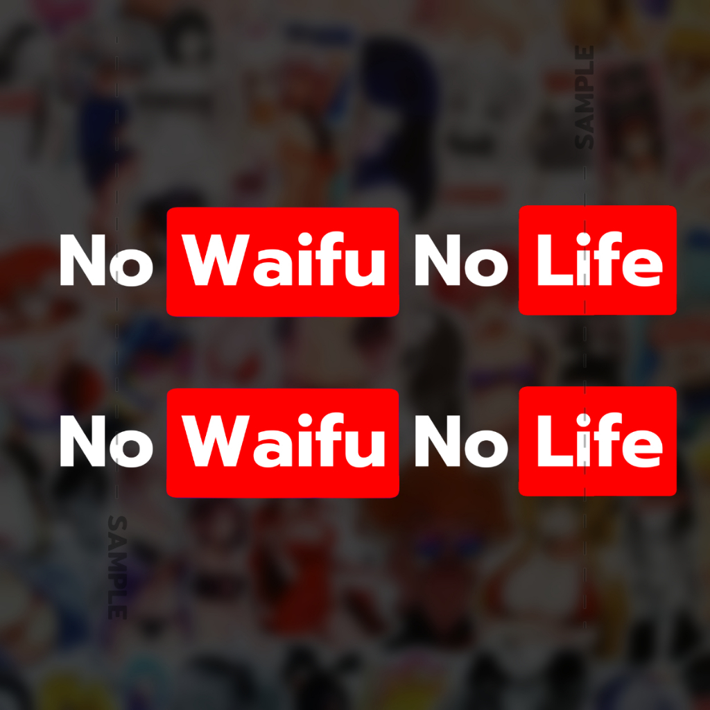สติกเกอร์ อนิเมะ ติดรถ No Waifu No Life สติ๊กเกอร์ อนิเมะ Sticker for car อิตาฉะ Itasha Shopee