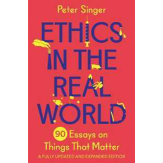 Chulabook(ศูนย์หนังสือจุฬาฯ) |C321 หนังสือ 9780691237862 ETHICS IN THE REAL WORLD: 90 ESSAYS ON THINGS THAT MATTER (A FULLY UPDATED AND EXPANDED EDITION)