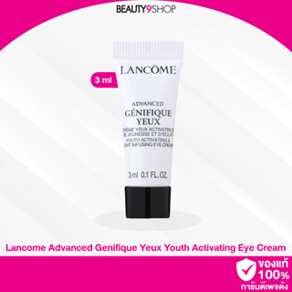 L25 /  Lancome Advanced Genifique Yeux Youth Activating &amp; Light Infusing Eye Cream 3ml