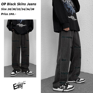 OP Black Skins Jeans กางเกงยีนส์ผู้ชาย ทรงกระบอก ผ้ายีนทรงหลวม สไตล์เกาหลี  ทรงสวย แฟชั่นยอดฮิต พร้อมส่ง