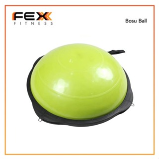 FEX fitness - Bosu Ball ลูกบอลครึ่งวงกลม โบซูบอล สีเขียว
