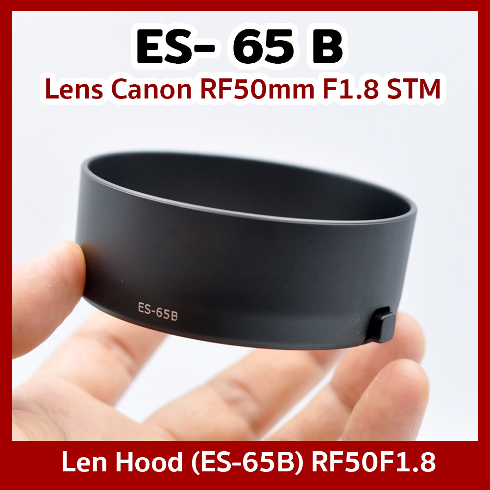 Len Hood (ES-65B) RF50F1.8 Canon RF RP R5 R6 R7 R8 R3 R100 R10 R50 รวม ...