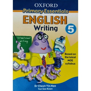 Oxford Primary Essentials English Writing 5 (P)Based on the latest MOE syllabus, Dr. Cheah Yin Mee, Tan See Keen+Key