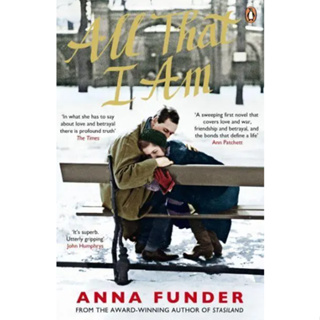 All That I Am A Novel Anna Funder