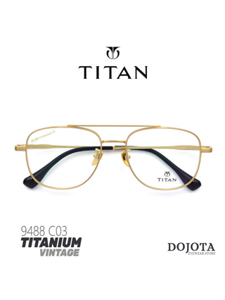 กรอบแว่นไทเทเนี่ยม สีทอง TITAN รุ่น 9488 C03 สีทอง Golden สไตล์วินเทจ คลาสสิค Made in Korea