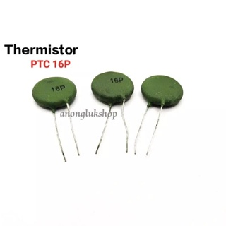 16P Thermistor PTC 16P  เทอร์มิเตอร์ ชนิด PTC 16P ขนาด 16มิล ตัวละ 45