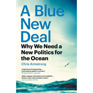 Chulabook(ศูนย์หนังสือจุฬาฯ) |C321 หนังสือ 9780300270402 A BLUE NEW DEAL: WHY WE NEED A NEW POLITICS FOR THE OCEAN