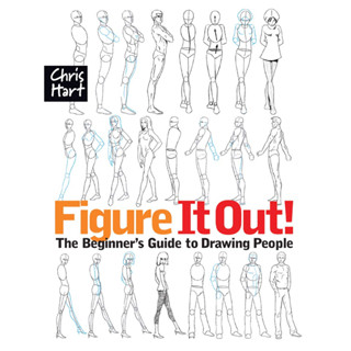 Figure It Out! The Beginners Guide to Drawing People Christopher Hart