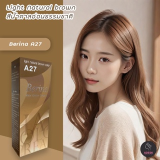 เบอริน่า A27 สีน้ำตาลอ่อนธรรมชาติ สีย้อมผม ครีมย้อมผม เปลี่ยนสีผม Berina A27 Light Natural Brown Hair Color Cream