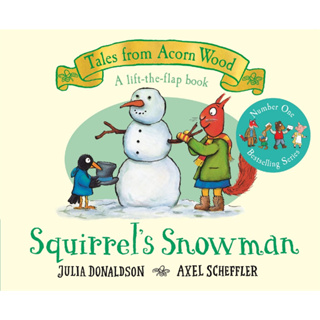 Squirrels Snowman - Tales from Acorn Wood Julia Donaldson (author), Axel Scheffler (artist)